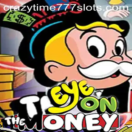 Discover 'EyeOnTheMoney' with 'CrazyTime777': A New Era in Gaming