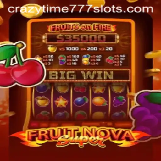 Exploring the Exciting World of FruitNovaSuper and Its CrazyTime777 Adventure