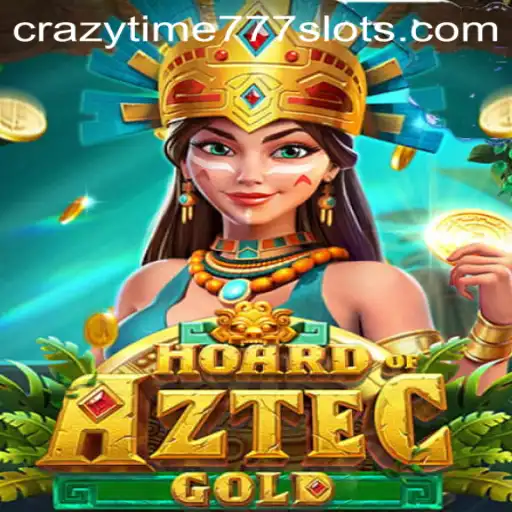 Discover the Excitement of HoardofAztecgold with CrazyTime777