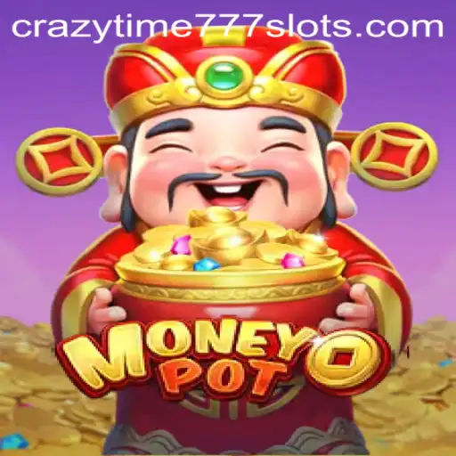 Exploring the Excitement of MoneyPot and CrazyTime777
