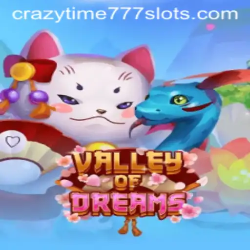 Unveiling the Enchantment of ValleyofDreams and the Thrill of CrazyTime777